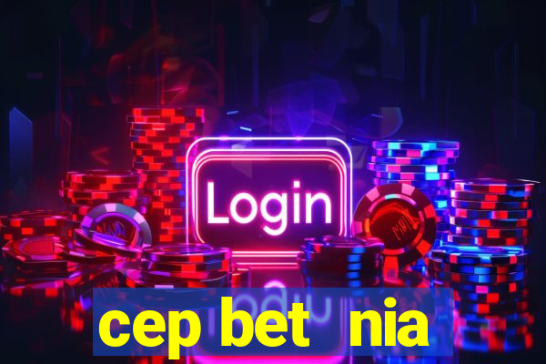 cep bet  nia